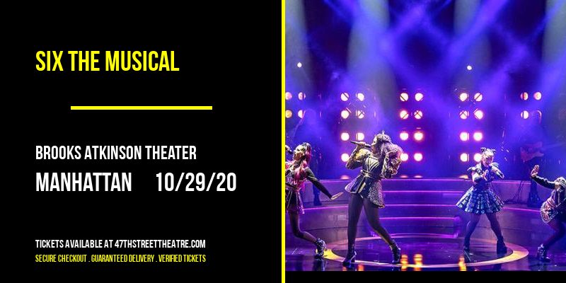 Six The Musical at Brooks Atkinson Theater tickets Six The Musical at Brooks Atkinson Theater