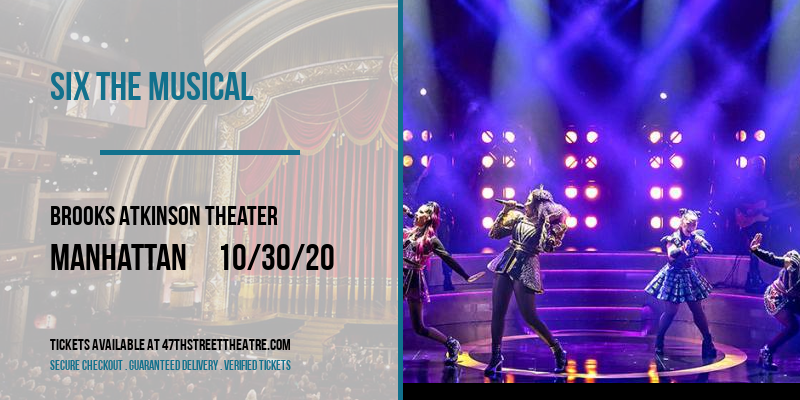 Six The Musical at Brooks Atkinson Theater tickets Six The Musical at Brooks Atkinson Theater