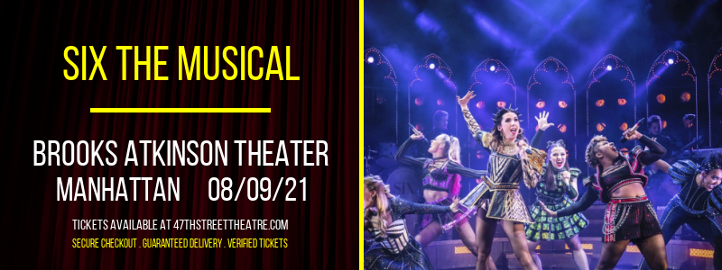 Six The Musical at Brooks Atkinson Theater tickets Six The Musical at Brooks Atkinson Theater