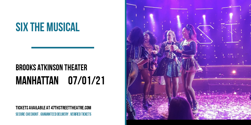 Six The Musical at Brooks Atkinson Theater tickets Six The Musical at Brooks Atkinson Theater