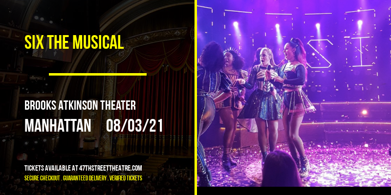 Six The Musical at Brooks Atkinson Theater tickets Six The Musical at Brooks Atkinson Theater
