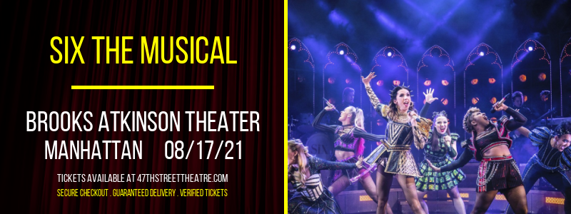 Six The Musical at Brooks Atkinson Theater tickets Six The Musical at Brooks Atkinson Theater