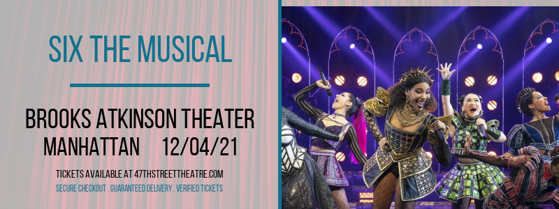 Six The Musical at Brooks Atkinson Theater tickets Six The Musical at Brooks Atkinson Theater