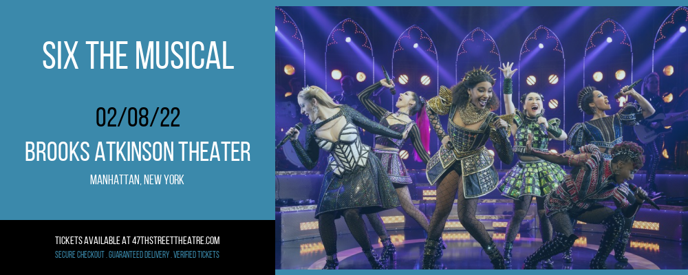 Six The Musical at Brooks Atkinson Theater tickets Six The Musical at Brooks Atkinson Theater