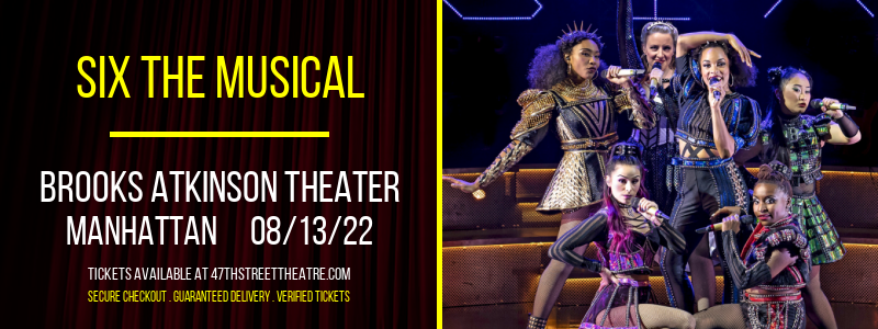 Six The Musical at Brooks Atkinson Theater tickets Six The Musical at Brooks Atkinson Theater