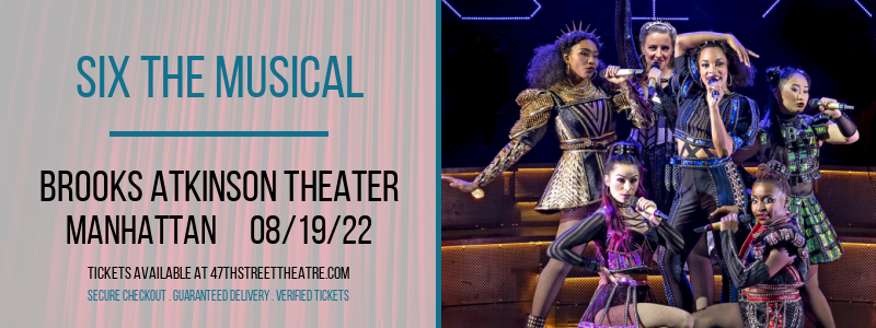 Six The Musical at Brooks Atkinson Theater tickets Six The Musical at Brooks Atkinson Theater