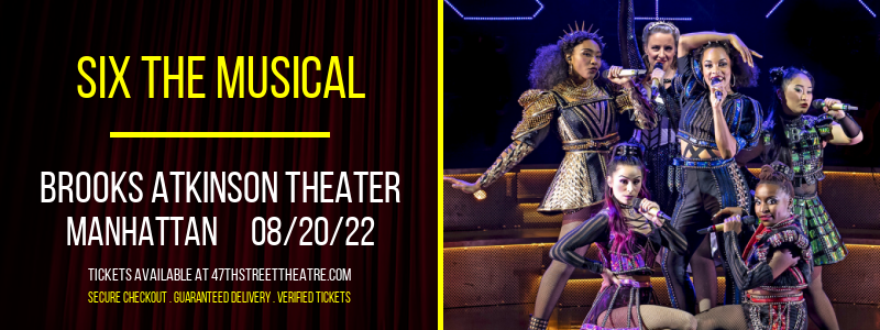 Six The Musical at Brooks Atkinson Theater tickets Six The Musical at Brooks Atkinson Theater