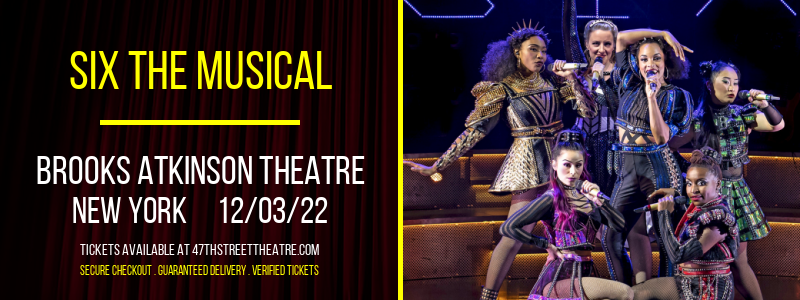 Six The Musical at Brooks Atkinson Theater tickets Six The Musical at Brooks Atkinson Theater
