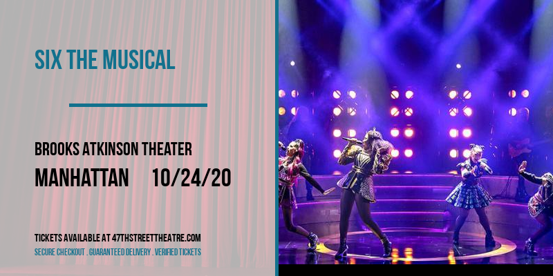 Six The Musical at Brooks Atkinson Theater tickets Six The Musical at Brooks Atkinson Theater