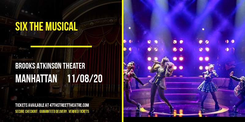 Six The Musical at Brooks Atkinson Theater tickets Six The Musical at Brooks Atkinson Theater