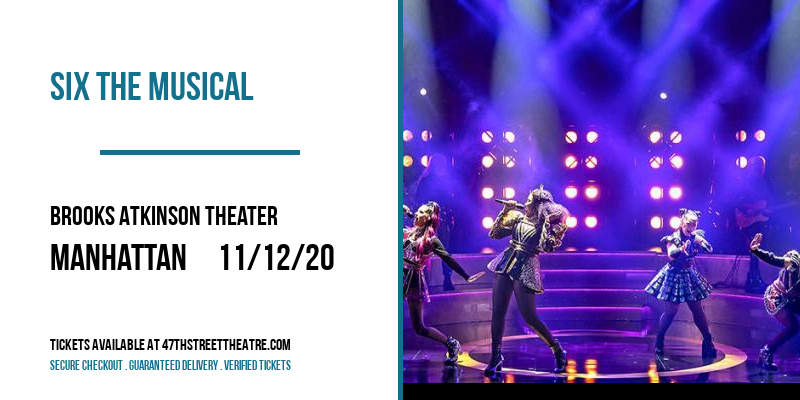 Six The Musical at Brooks Atkinson Theater tickets Six The Musical at Brooks Atkinson Theater