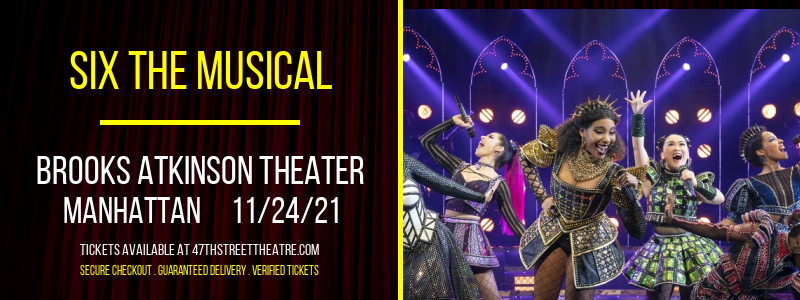 Six The Musical at Brooks Atkinson Theater tickets Six The Musical at Brooks Atkinson Theater