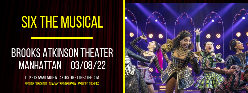Six The Musical at Brooks Atkinson Theater tickets Six The Musical at Brooks Atkinson Theater