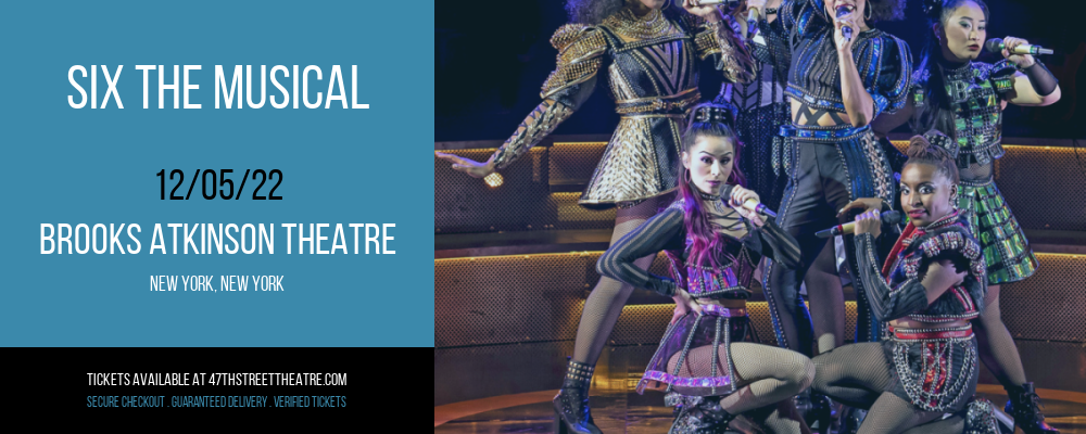 Six The Musical at Brooks Atkinson Theater tickets Six The Musical at Brooks Atkinson Theater