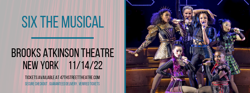 Six The Musical at Brooks Atkinson Theater tickets Six The Musical at Brooks Atkinson Theater