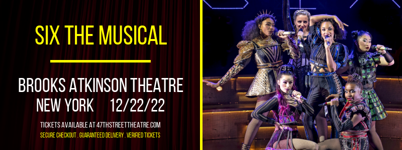 Six The Musical at Brooks Atkinson Theater tickets Six The Musical at Brooks Atkinson Theater